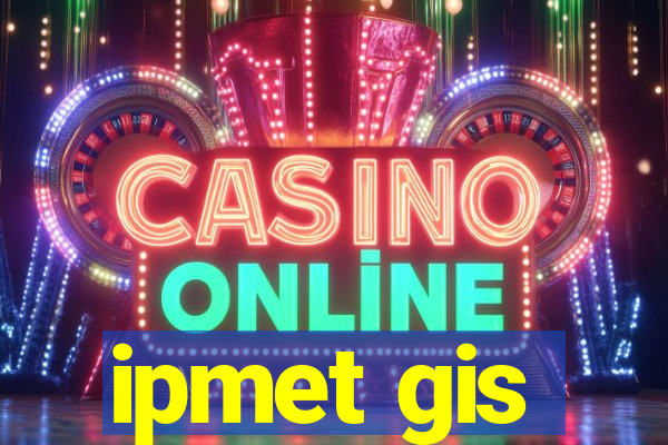ipmet gis